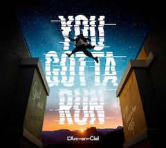 L'Arc-en-Ciel「YOU GOTTA RUN」（初回生産限定盤A）
