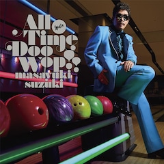 鈴木雅之「All Time Doo Wop ! !」（初回生産限定盤）