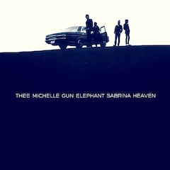THEE MICHELLE GUN ELEPHANT「SABRINA HEAVEN」