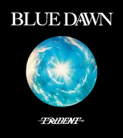 TRiDENT「BLUE DAWN」（初回限定盤）