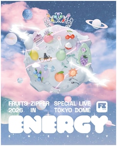 FRUITS ZIPPER SPECIAL LIVE 2026「ENERGY」