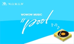 WOWOW MUSIC // POOLオリジナルYouTubeチャンネル「WOWOW MUSIC // POOL VIDEO」サニーデイ・サービス編