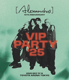 [Alexandros]「[Alexandros] 15th Anniversary VIP PARTY '25」（初回限定盤Blu-ray）